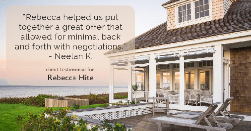 Testimonial for real estate agent Rebecca Hite with Huntington Properties, LLC in Englewood, CO: "Rebecca helped us put together a great offer that allowed for minimal back and forth with negotiations." - Neelan K.