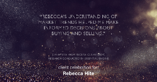 Testimonial for real estate agent Rebecca Hite with Huntington Properties, LLC in Englewood, CO: "Rebecca's understanding of market trends helped me make informed decisions about buying and selling."