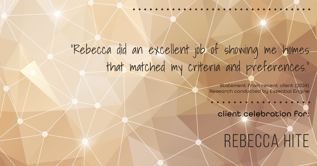 Testimonial for real estate agent Rebecca Hite with Huntington Properties, LLC in Englewood, CO: "Rebecca did an excellent job of showing me homes that matched my criteria and preferences."