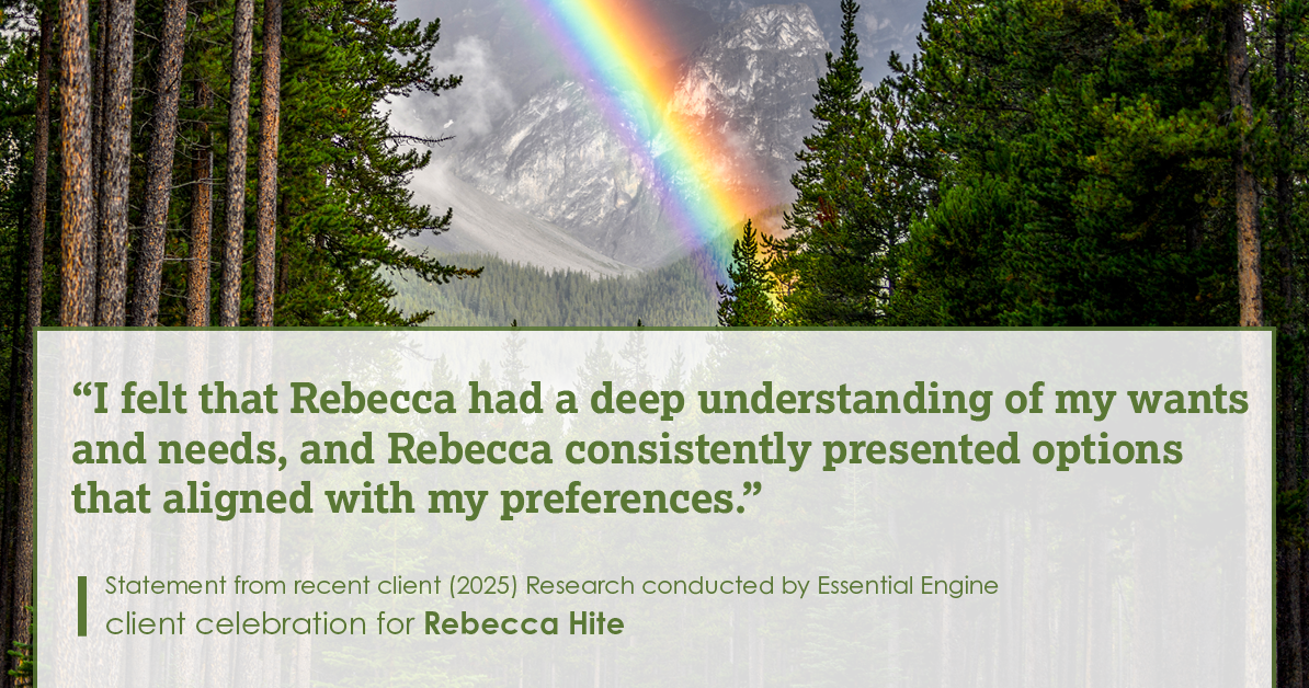 Testimonial for real estate agent Rebecca Hite with Huntington Properties, LLC in Englewood, CO: "I felt that Rebecca had a deep understanding of my wants and needs, and Rebecca consistently presented options that aligned with my preferences."
