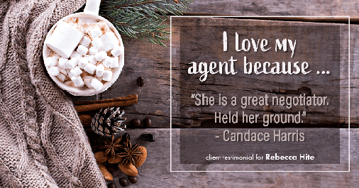 Testimonial for real estate agent Rebecca Hite with Huntington Properties, LLC in Englewood, CO: Love My Agent: "She is a great negotiator. Held her ground." - Candace Harris