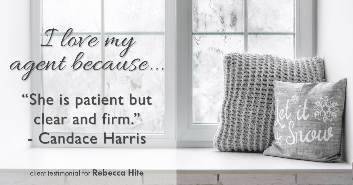 Testimonial for real estate agent Rebecca Hite with Huntington Properties, LLC in Englewood, CO: Love My Agent: "She is patient but clear and firm." - Candace Harris