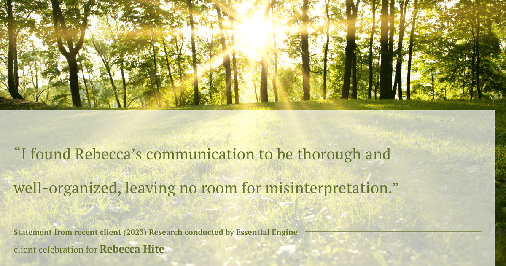 Testimonial for real estate agent Rebecca Hite with Huntington Properties, LLC in Englewood, CO: "I found Rebecca's communication to be thorough and well-organized, leaving no room for misinterpretation."