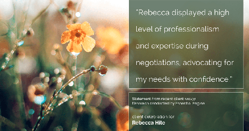 Testimonial for real estate agent Rebecca Hite with Huntington Properties, LLC in Englewood, CO: "Rebecca displayed a high level of professionalism and expertise during negotiations, advocating for my needs with confidence."