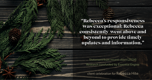 Testimonial for real estate agent Rebecca Hite with Huntington Properties, LLC in Englewood, CO: "Rebecca's responsiveness was exceptional; Rebecca consistently went above and beyond to provide timely updates and information."