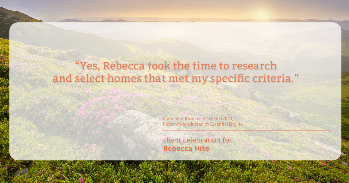 Testimonial for real estate agent Rebecca Hite with Huntington Properties, LLC in Englewood, CO: "Yes, Rebecca took the time to research and select homes that met my specific criteria."