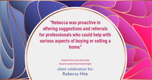 Testimonial for real estate agent Rebecca Hite with Huntington Properties, LLC in Englewood, CO: "Rebecca was proactive in offering suggestions and referrals for professionals who could help with various aspects of buying or selling a home."