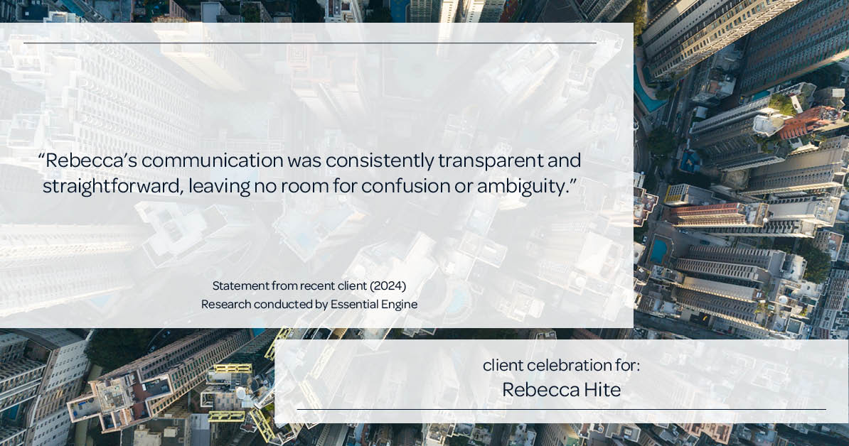 Testimonial for real estate agent Rebecca Hite with Huntington Properties, LLC in Englewood, CO: "Rebecca's communication was consistently transparent and straightforward, leaving no room for confusion or ambiguity."