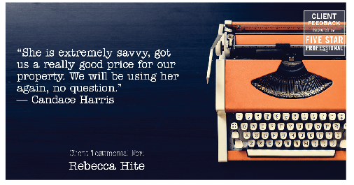 Testimonial for real estate agent Rebecca Hite with Huntington Properties, LLC in Englewood, CO: "She is extremely savvy, got us a really good price for our property. We will be using her again, no question." - Candace Harris