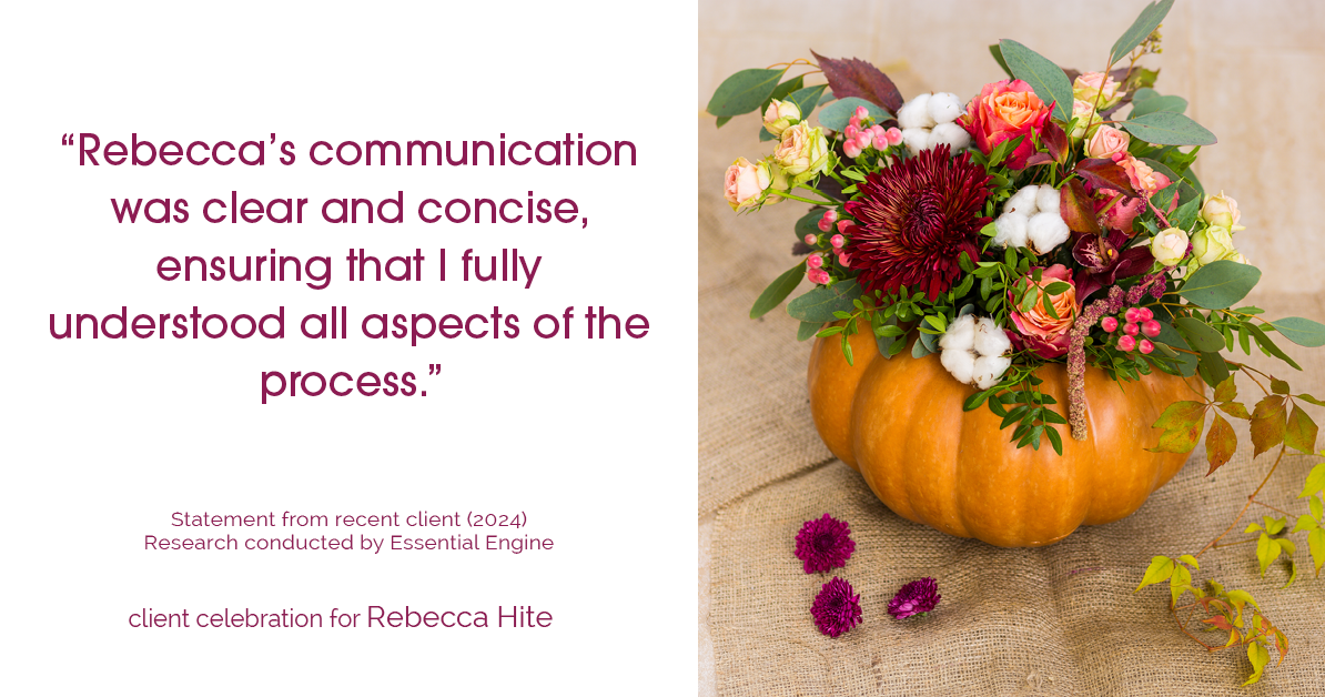 Testimonial for real estate agent Rebecca Hite with Huntington Properties, LLC in Englewood, CO: "Rebecca's communication was clear and concise, ensuring that I fully understood all aspects of the process."