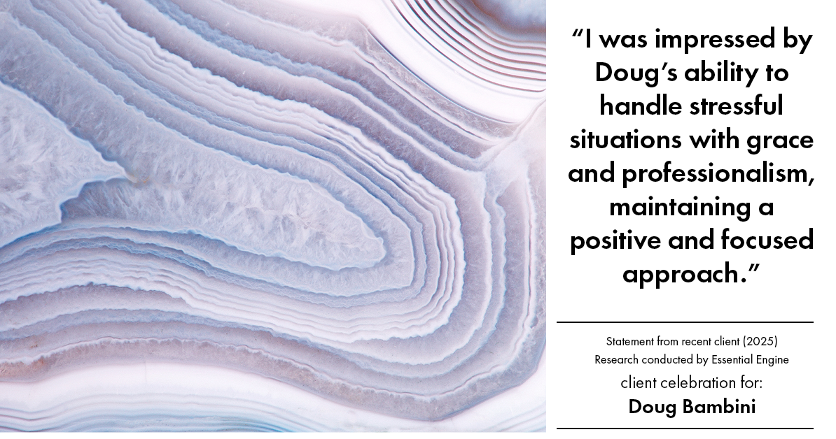 Testimonial for real estate agent Doug Bambini with Coldwell Banker Realty - Gundaker in Saint Louis, MO: "I was impressed by Doug's ability to handle stressful situations with grace and professionalism, maintaining a positive and focused approach."