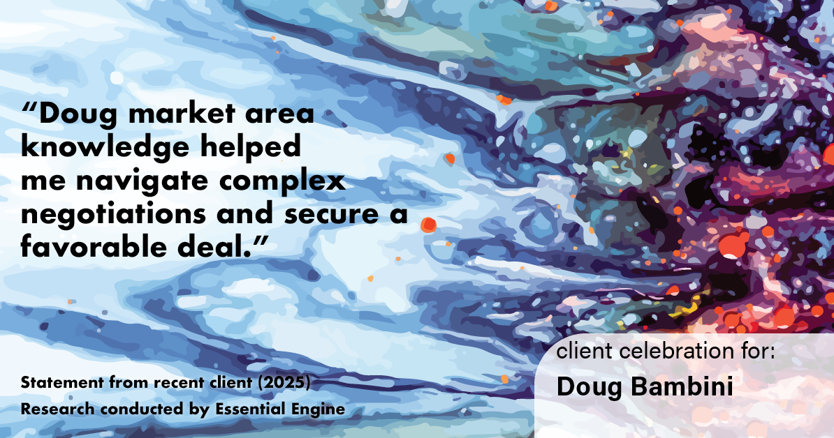Testimonial for real estate agent Doug Bambini with Coldwell Banker Realty - Gundaker in Saint Louis, MO: "Doug market area knowledge helped me navigate complex negotiations and secure a favorable deal."