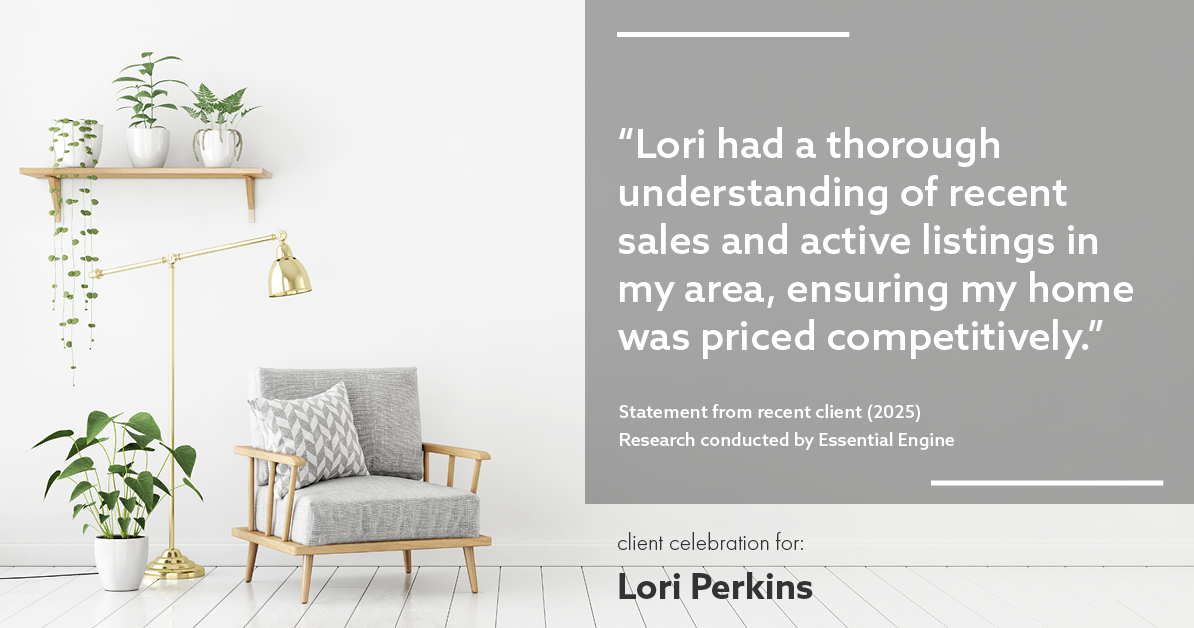 Testimonial for real estate agent Lori Perkins with First Team Real Estate in Carlsbad, CA: "Lori had a thorough understanding of recent sales and active listings in my area, ensuring my home was priced competitively."