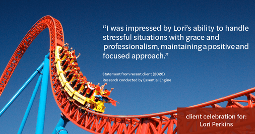 Testimonial for real estate agent Lori Perkins with First Team Real Estate in Carlsbad, CA: "I was impressed by Lori's ability to handle stressful situations with grace and professionalism, maintaining a positive and focused approach."