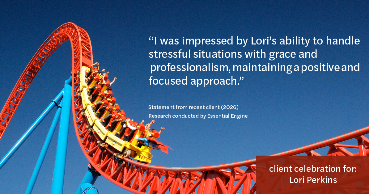 Testimonial for real estate agent Lori Perkins with First Team Real Estate in Carlsbad, CA: "I was impressed by Lori's ability to handle stressful situations with grace and professionalism, maintaining a positive and focused approach."