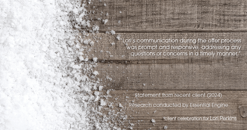 Testimonial for real estate agent Lori Perkins with First Team Real Estate in Carlsbad, CA: "Lori's communication during the offer process was prompt and responsive, addressing any questions or concerns in a timely manner."