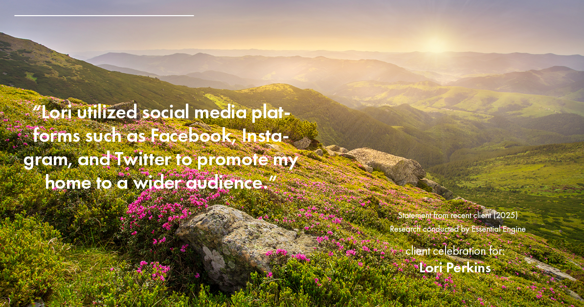 Testimonial for real estate agent Lori Perkins with First Team Real Estate in Carlsbad, CA: "Lori utilized social media platforms such as Facebook, Instagram, and Twitter to promote my home to a wider audience."