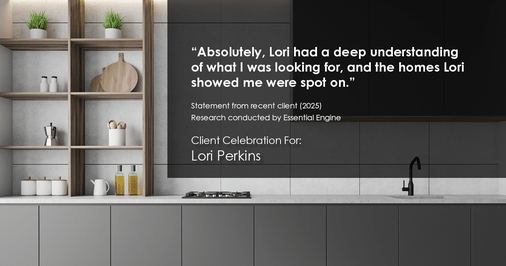 Testimonial for real estate agent Lori Perkins with First Team Real Estate in Carlsbad, CA: "Absolutely, Lori had a deep understanding of what I was looking for, and the homes Lori showed me were spot on."
