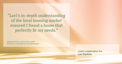 Testimonial for real estate agent Lori Perkins with First Team Real Estate in Carlsbad, CA: "Lori's in-depth understanding of the local housing market ensured I found a home that perfectly fit my needs."