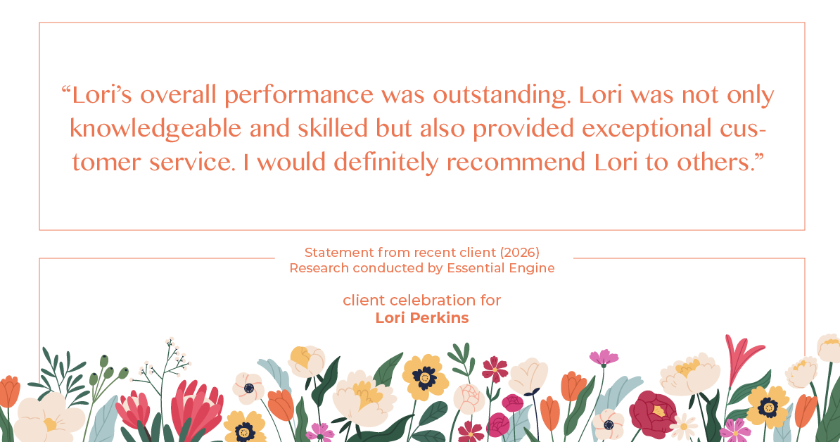 Testimonial for real estate agent Lori Perkins with First Team Real Estate in Carlsbad, CA: "Lori's overall performance was outstanding. Lori was not only knowledgeable and skilled but also provided exceptional customer service. I would definitely recommend Lori to others."