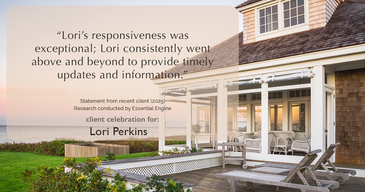Testimonial for real estate agent Lori Perkins with First Team Real Estate in Carlsbad, CA: "Lori's responsiveness was exceptional; Lori consistently went above and beyond to provide timely updates and information."