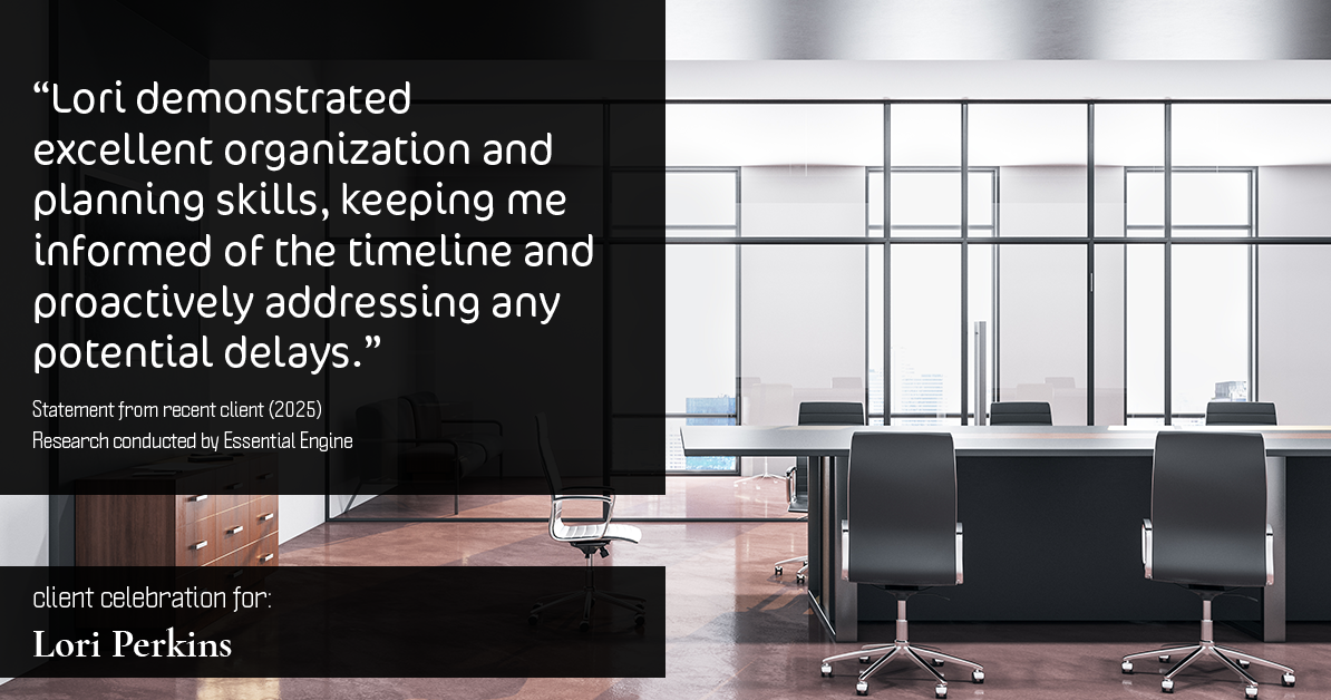 Testimonial for real estate agent Lori Perkins with First Team Real Estate in Carlsbad, CA: "Lori demonstrated excellent organization and planning skills, keeping me informed of the timeline and proactively addressing any potential delays."