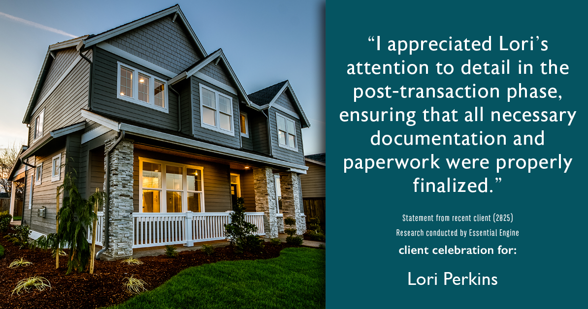 Testimonial for real estate agent Lori Perkins with First Team Real Estate in Carlsbad, CA: "I appreciated Lori's attention to detail in the post-transaction phase, ensuring that all necessary documentation and paperwork were properly finalized."