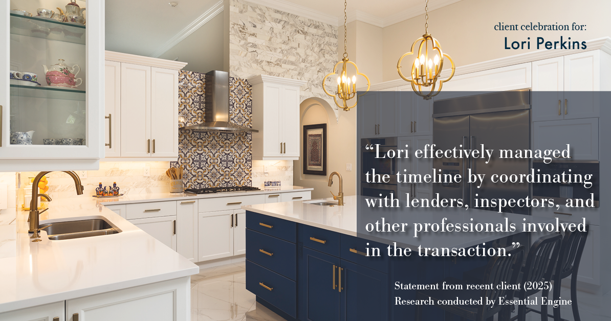 Testimonial for real estate agent Lori Perkins with First Team Real Estate in Carlsbad, CA: "Lori effectively managed the timeline by coordinating with lenders, inspectors, and other professionals involved in the transaction."