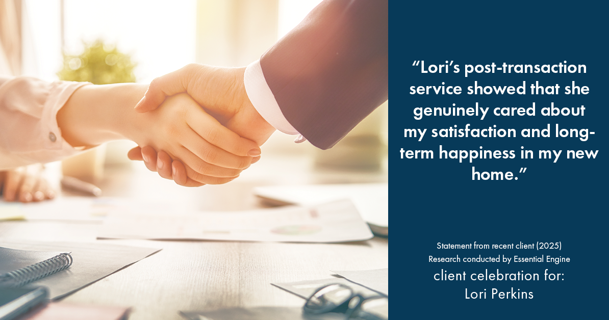 Testimonial for real estate agent Lori Perkins with First Team Real Estate in Carlsbad, CA: "Lori's post-transaction service showed that she genuinely cared about my satisfaction and long-term happiness in my new home."