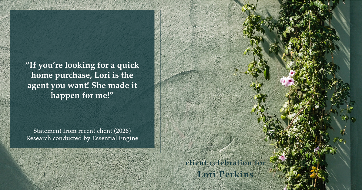 Testimonial for real estate agent Lori Perkins with First Team Real Estate in Carlsbad, CA: "If you're looking for a quick home purchase, Lori is the agent you want! She made it happen for me!"