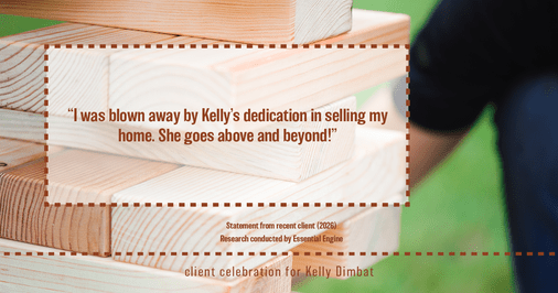 Testimonial for real estate agent Kelly Dimbat with Lamacchia Realty, Inc. in Woburn, MA: "I was blown away by Kelly's dedication in selling my home. She goes above and beyond!"