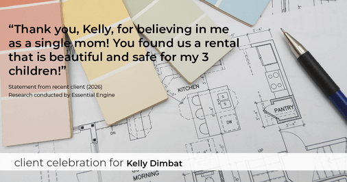 Testimonial for real estate agent Kelly Dimbat with Lamacchia Realty, Inc. in Woburn, MA: "Thank you, Kelly, for believing in me as a single mom! You found us a rental that is beautiful and safe for my 3 children!"