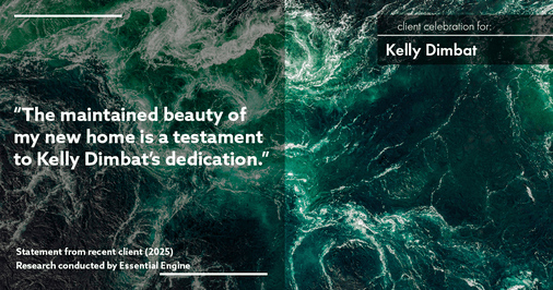Testimonial for real estate agent Kelly Dimbat with Lamacchia Realty, Inc. in Woburn, MA: "The maintained beauty of my new home is a testament to Kelly Dimbat's dedication."