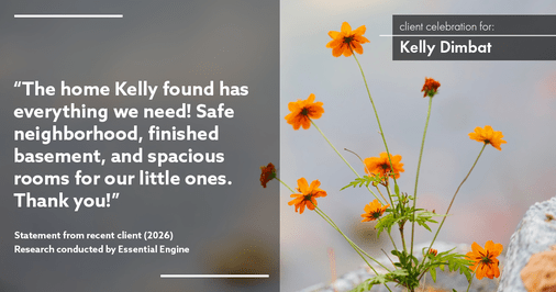 Testimonial for real estate agent Kelly Dimbat with Lamacchia Realty, Inc. in Woburn, MA: The home Kelly found has everything we need! Safe neighborhood, finished basement, and spacious rooms for our little ones. Thank you!