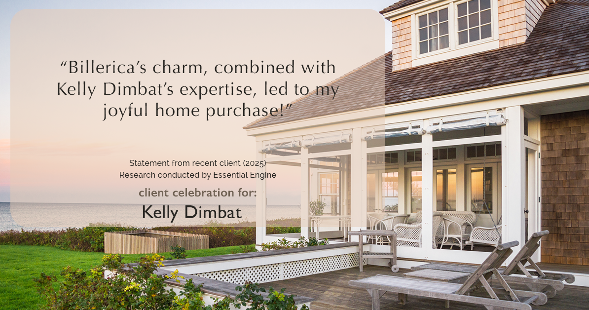 Testimonial for real estate agent Kelly Dimbat with Lamacchia Realty, Inc. in Woburn, MA: "Billerica's charm, combined with Kelly Dimbat's expertise, led to my joyful home purchase!"