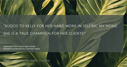 Testimonial for real estate agent Kelly Dimbat with Lamacchia Realty, Inc. in Woburn, MA: "Kudos to Kelly for her hard work in selling my home. She is a true champion for her clients!"