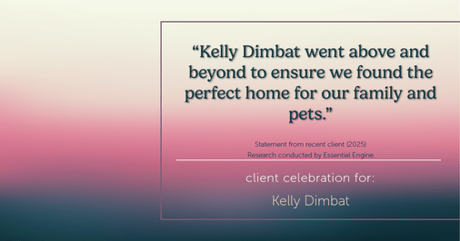 Testimonial for real estate agent Kelly Dimbat with Lamacchia Realty, Inc. in Woburn, MA: "Kelly Dimbat went above and beyond to ensure we found the perfect home for our family and pets."